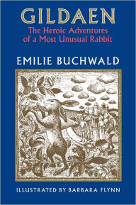 Title: Gildaen: The Heroic Adventures of a Most Unusual Rabbit, Author: Emilie Buchwald
