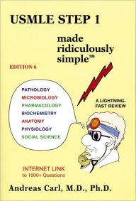 Title: USMLE Step 1 Made Ridiculously Simple / Edition 6, Author: Andreas Carl