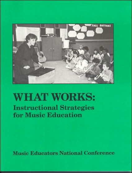 What Works: Instructional Strategies for Music Education