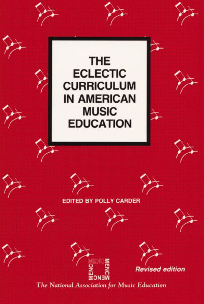 The Eclectic Curriculum in American Music Education / Edition 1
