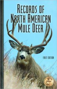 Title: Records of North American Mule Deer, Author: Boone and Crockett Club