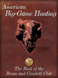 Title: American BigGame Hunting, Author: Theodore Roosevelt