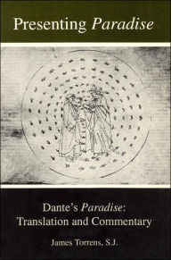 Title: Presenting Paradise: Dante's Paradise: Translation and Commentary, Author: Dante Alighieri