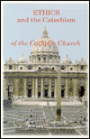 Ethics and the Catechism of the Catholic Church