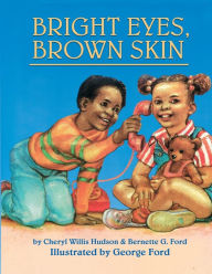 Title: Bright Eyes, Brown Skin, Author: Cheryl Willis Hudson