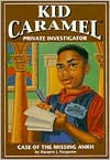 Title: Kid Caramel Private Investigator: Case of the Missing Ankh, Author: Dwayne J. Ferguson