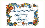 Title: Scandinavian Holiday Recipes, Author: Michelle Nagle Spencer