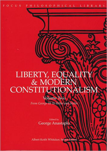 Liberty, Equality and Modern Constitutionalism: From George III to Hitler and Stalin