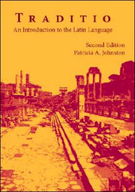 Title: Traditio: An Introduction to the Latin Language / Edition 2, Author: Johnston