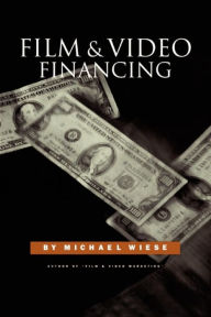 Title: Film & Video Financing, Author: Michael Wiese