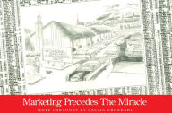 Title: Marketing Precedes the Miracle: More Cartoons, Author: Calvin Grondahl