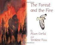 Title: Forest and the Fire, Author: Alison Carlisi