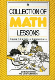 Title: Collection of Math Lessons, Grades 6-8 / Edition 1, Author: Marilyn Burns