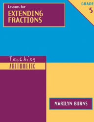 Title: Teaching Arithmetic: Lessons for Extending Fractions, Grade 5, Author: Marilyn Burns