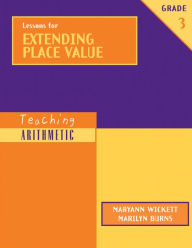 Title: Teaching Arithmetic: Lessons for Extending Place Value, Grade 3, Author: Maryann Wickett