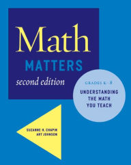 Title: Math Matters: Understanding the Math You Teach, Grades K-8 (2nd Edition) / Edition 2, Author: Suzanne H. Chapin