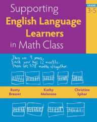 Title: Supporting English Language Learners in Math Class, Grades 3-5, Author: Rusty Bresser