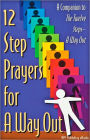 12 Step Prayers for A Way Out