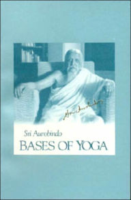 Title: BASES OF YOGA, Author: Aurobindo