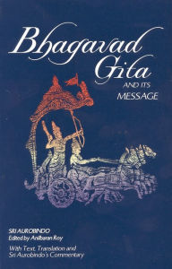Title: Bhagavad Gita and Its Message, Author: Sri Aurobindo