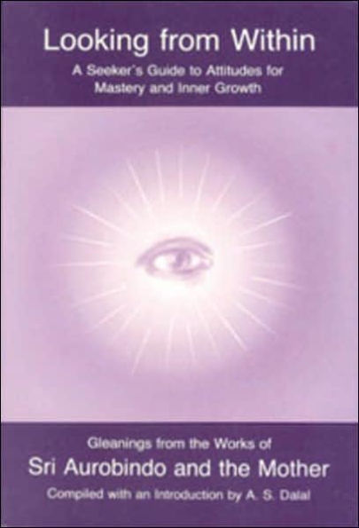 Looking from Within; A Seeker's Guide to Attitudes for Mastery and Inner Growth