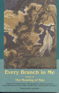 Title: Every Branch in Me: Essays on the Meaning of Man, Author: Barry McDonald