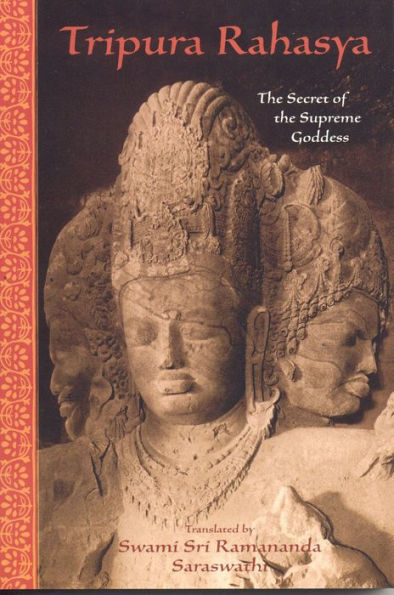 Tripura Rahasya: the Secret of Supreme Goddess
