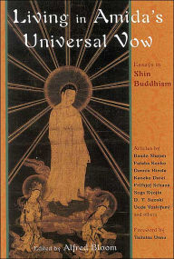 Title: Living in Amidas Universal Vow( The Perennial Philosophy Series): Essays in Shin Buddhism, Author: Alfred Bloom