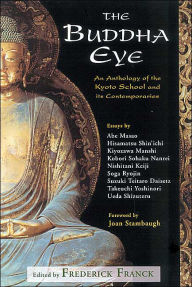 Title: The Buddha Eye: An Anthology of the Kyoto School and it's Comtemporaries, Author: Frederick Franck