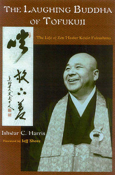The Laughing Buddha of Tofukuji: Life Zen Master Keido Fukushima