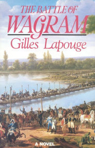 Title: The Battle of Wagram, Author: Gilles Lapouge