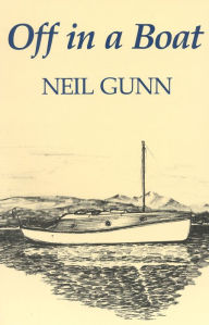 Title: Off in a Boat, Author: Neil Gunn