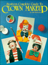 Strutter's Complete Guide to Clown Makeup