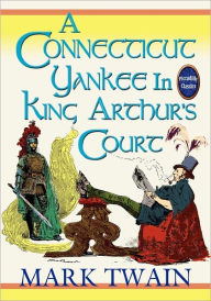 Title: A Connecticut Yankee in King Arthur's Court, Author: Mark Twain