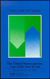 Title: The United States and the Law of the Sea Treaty: (F P I Case Studies), Author: Stephen R. David