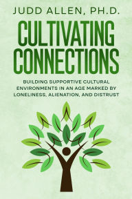 Title: Cultivating Connections, Author: Judd Allen