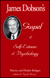 Title: James Dobson's Gospel of Self-Esteem and Psychology, Author: Martin Bobgan