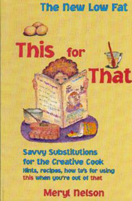 Title: New Lowfat This for That: Savvy Substitutions for the Creative Cook., Author: Murel Nelson