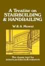 A Treatise on Stairbuilding and Handrailing