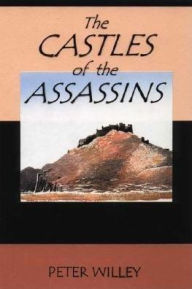 Title: The Castles of the Assassins: The 1960 British Expedition to the Valley of the Assassins in Northern Iran, Author: Peter Willey