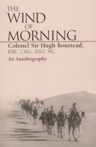 Title: The Wind of Morning: An Autobiography, Author: Hugh Boustead