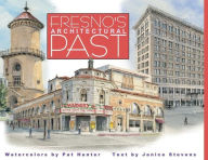 Title: Fresno's Architectural Past, Author: Pat Hunter