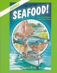 Title: Seafood!: Famous Seafood Recipes from Famous Places, Author: Joyce LaFray