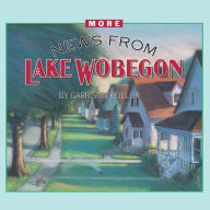 Title: More News from Lake Wobegon, Author: Garrison Keillor