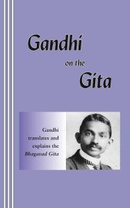Title: Gandhi on the Gita, Author: Sasha Newborn