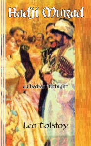 Title: Hadji Murad: a Chechen 