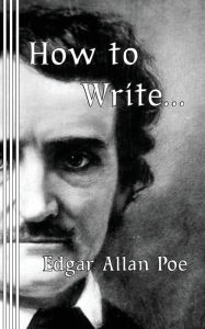Title: How to Write..., Author: Edgar Allan Poe