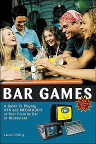 Title: Bar Games: A Guide to Playing NTN and MEGATOUCH at Your Favorite Bar or Restaurant, Author: Lauren Shilling