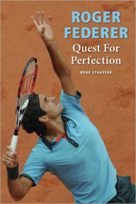 Google e-books for free Roger Federer: Quest for Perfection by Rene Stauffer 9780942257816 English version 