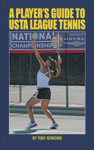 Title: A Player's Guide to USTA League Tennis, Author: Tony Serksnis